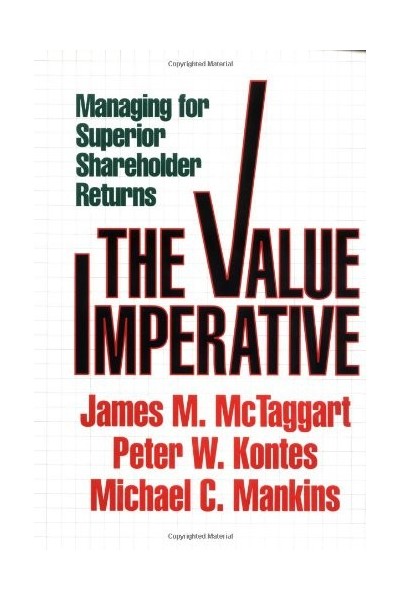 Value Imperative: Managing for Superior Shareholder Returns